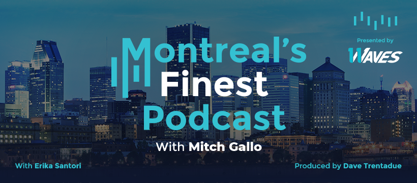 Montreal's Finest Podcast